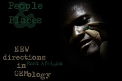 People & Places: New Directions in East African Gemology