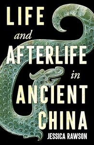 Life and Afterlife in Ancient China
