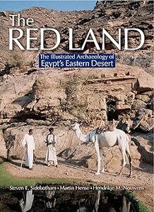 The Red Land: The Illustrated Archaeology of Egypt's Eastern Desert