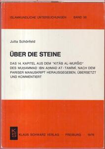 Über die Steine: das 14. Ahmad des Muhammad Ibn Kapitel aus dem Kitab-Mursid" Al-Tamīmī, nach dem Pariser Manuskript herausgegeben, übersetzt und kommentiert"