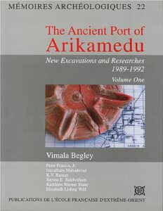 The Ancient Port of Arikamedu: New Excavations and Researches 1989–1992, Vol. 1