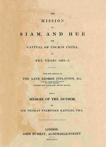 The Mission to Siam and Hue, the Capital of Cochin China, in the years 1821–2