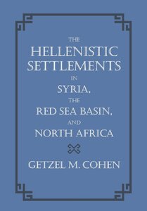 The Hellenistic Settlements in Syria, the Red Sea Basin, and North Africa