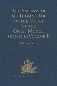 The Embassy of Sir Thomas Roe to the Court of the Great Mogul